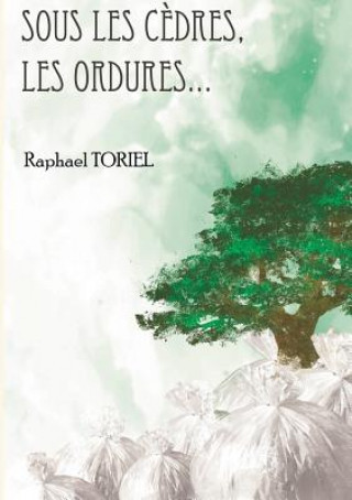 Sous les cedres, les ordures... (RAPHAEL TORIEL)(Miękka)
