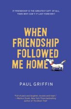 When Friendship Followed Me Home