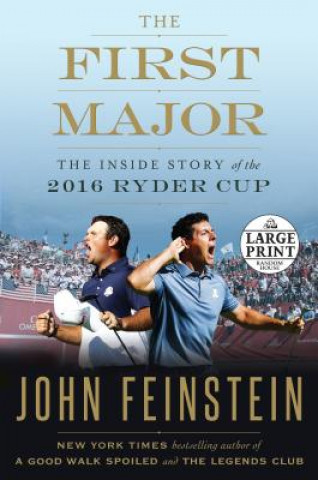 The First Major: The Inside Story of the 2016 Ryder Cup