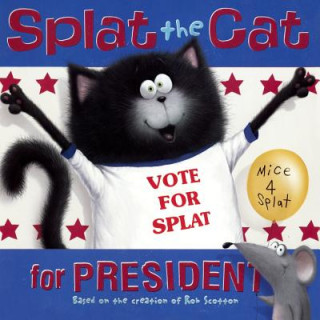 SPLAT THE CAT FOR PRESIDENT BO