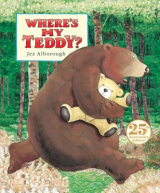 Where's My Teddy? (Jez Alborough,Jez Alborough)(Puha kötésű)