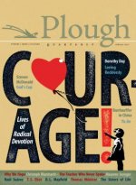 Plough Quarterly No. 12 - Courage