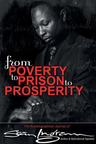 From Poverty to Prison to Prosperity