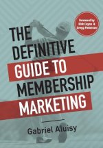 Definitive Guide to Membership Marketing