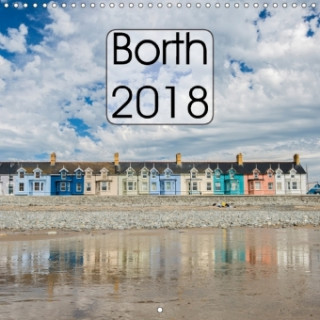 Borth - 2018 (Wall Calendar 2018 300 × 300 mm Square)