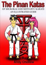 Pinan Katas of Shukokai and Karate an Illustrated Guide