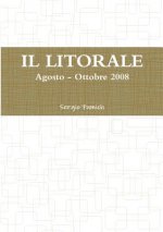 Litorale. Agosto - Ottobre 2008