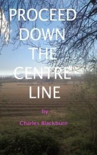 Proceed Down the Centre Line