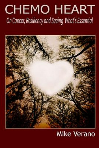 Chemoheart: on Cancer, Resiliencey and Seeing What's Essential