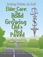 Elder Care: the Road to Growing Old is Not Paved 2017