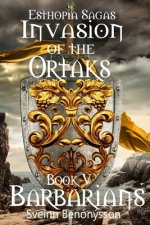 Invasion of the Ortaks: Book 5 Barbarians