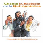 Cuenta La Historia De La Quiropractica