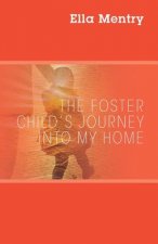 Foster Child's Journey Into My Home