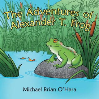 Adventures of Alexander T. Frog
