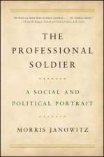 The Professional Soldier: A Social and Political Portrait