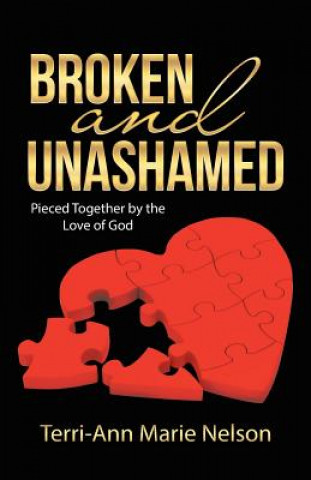 Broken and Unashamed