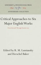 Critical Approaches to Six Major English Works