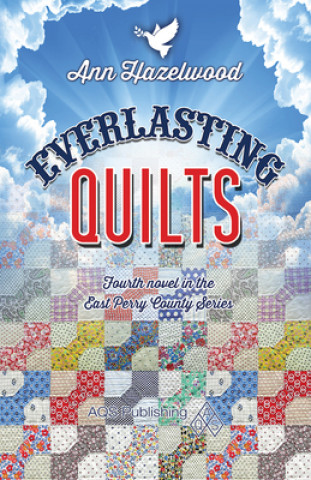 Everlasting Quilts: East Perry County Series Book 4 of 5
