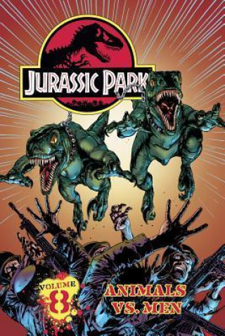 Jurassic Park Vol. 8: Animals vs. Man!