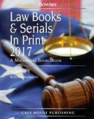 Law Books & Serials in Print - 3 Volume Set, 2017: 0