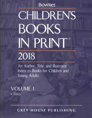 Children's Books in Print - 2 Volume Set, 2018