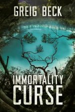 Immortality Curse: A Matt Kearns Novel 3