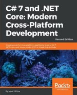 C# 7 and .NET Core: Modern Cross-Platform Development -
