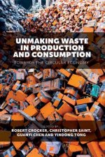 Unmaking Waste in Production and Consumption