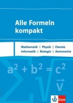 Alle Formeln kompakt - Tafelwerk. Mathematik, Physik, Chemie, Informatik, Biologie, Astronomie