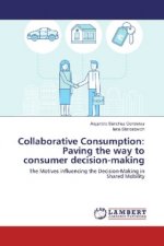 Collaborative Consumption: Paving the way to consumer decision-making
