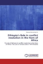 Ethiopia's Role in conflict resolution in the Horn of Africa