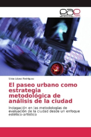El paseo urbano como estrategia metodológica de análisis de la ciudad
