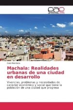 Machala: Realidades urbanas de una ciudad en desarrollo