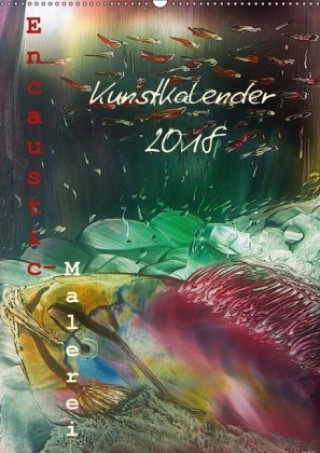 Encaustic Kunstkalender 2018 (Wandkalender 2018 DIN A2 hoch)