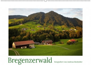 Bregenzerwald fotografiert von Andreas Riedmiller (Wandkalender 2018 DIN A2 quer) Dieser erfolgreiche Kalender wurde dieses Jahr mit gleichen Bildern 
