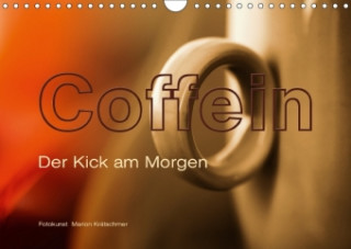 Coffein (Wandkalender 2018 DIN A4 quer)