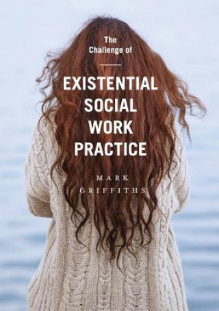 Challenge of Existential Social Work Practice