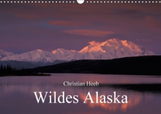 Wildes Alaska Christian Heeb (Wandkalender 2018 DIN A3 quer) Dieser erfolgreiche Kalender wurde dieses Jahr mit gleichen Bildern und aktualisiertem Ka