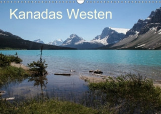 Kanadas Westen 2018 (Wandkalender 2018 DIN A3 quer)