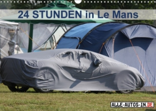 24 Stunden in Le Mans (Wandkalender 2018 DIN A3 quer)