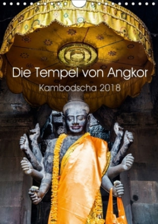 Die Tempel von Angkor (Wandkalender 2018 DIN A4 hoch)