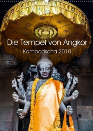 Die Tempel von Angkor (Wandkalender 2018 DIN A2 hoch)