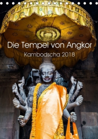 Die Tempel von Angkor (Tischkalender 2018 DIN A5 hoch)