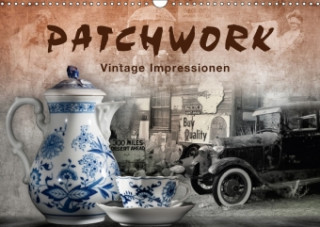 Patchwork - Vintage Impressionen (Wandkalender 2018 DIN A3 quer)