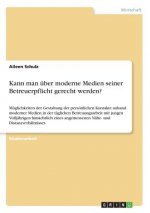 Kann man über moderne Medien seiner Betreuerpflicht gerecht werden?