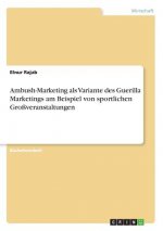 Ambush-Marketing als Variante des Guerilla Marketings am Beispiel von sportlichen Großveranstaltungen