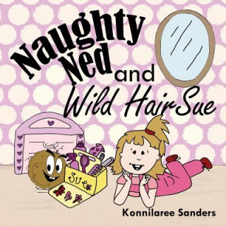 Naughty Ned and Wild Hair Sue