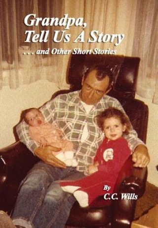 Grandpa Tell Us A Story and other Short Stories