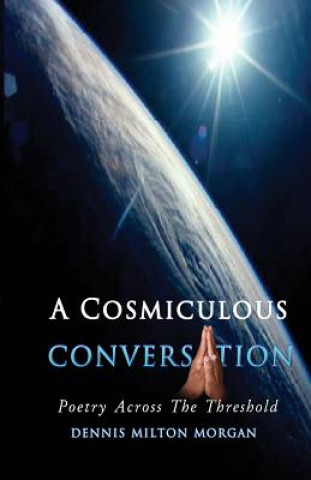 Cosmiculous Conversation