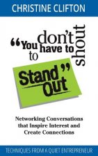 You don't have to shout to Stand Out
